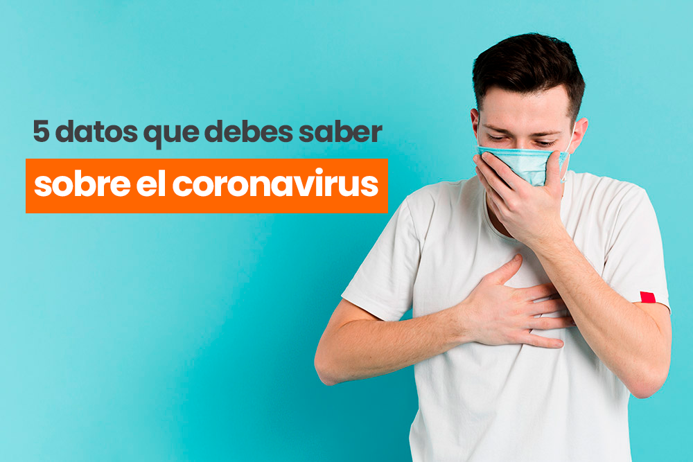 5 datos que debes saber sobre el coronavirus