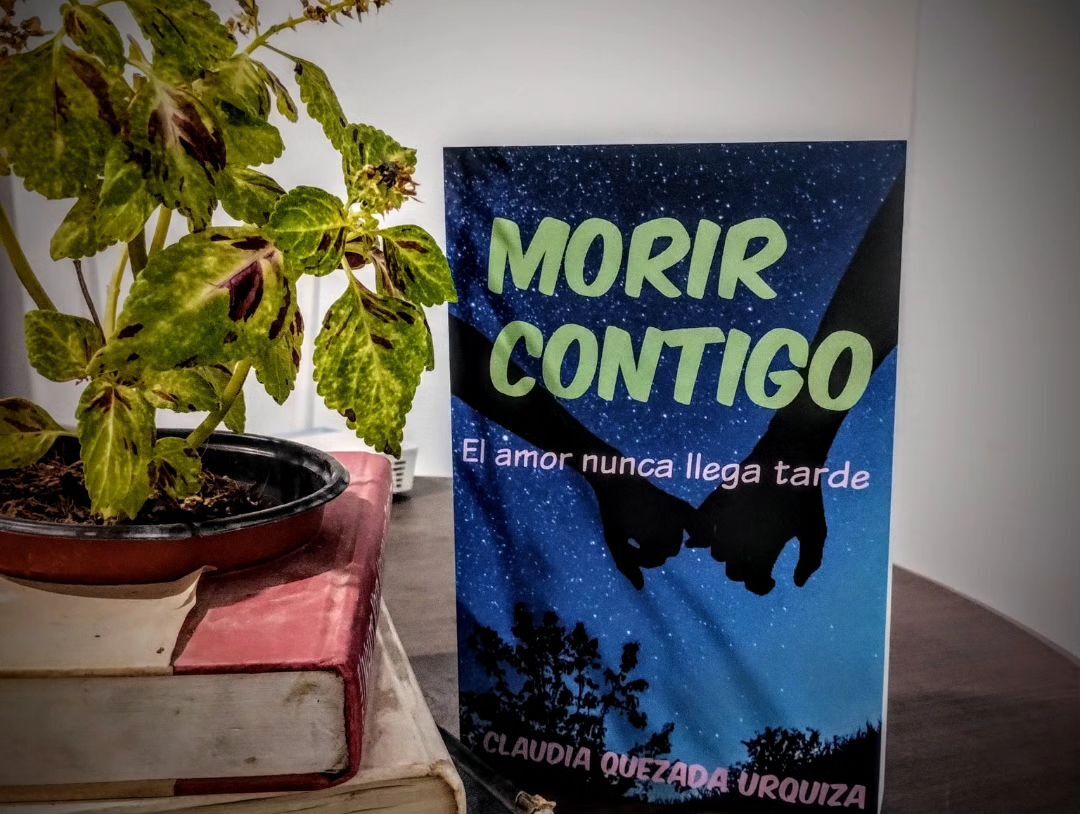 El amor nunca llega tarde en Morir contigo, la tercera novela de Claudia Quezada Urquiza